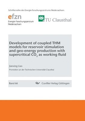 bokomslag Development of coupled THM models for reservoir stimulation and geo-energy production with supercritical CO2 as working fluid