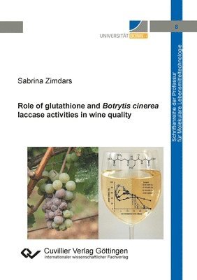 Role of glutathione and Botrytis cinerea laccase activities in wine quality 1