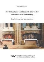 bokomslag Der Katharinen- und Elisabeth-Altar in der Elisabethkirche zu Marburg