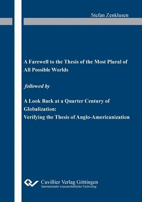 bokomslag &quot;A Farewell to the Thesis of the Most Plural of All Possible Worlds followed by &quot;A Look Back at a Quarter Century of Globalization