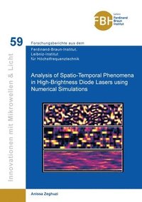 bokomslag Analysis of Spatio-Temporal Phenomena in High-Brightness Diode Lasers using Numerical Simulations