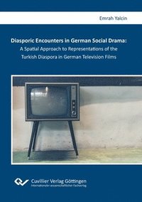 bokomslag Diasporic Encounters in German Social Drama