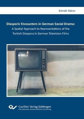 Emrah Yalcin - Diasporic Encounters in German Social Drama, Häftad