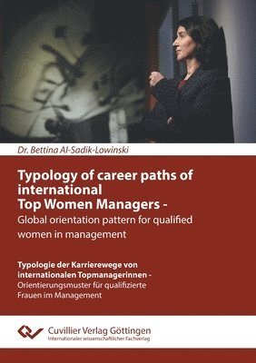 bokomslag Typology of career paths of international Top Women Managers - Global orientation pattern for qualified women in management. Typologie der Karrierewege von internationalen Topmanagerinnen -