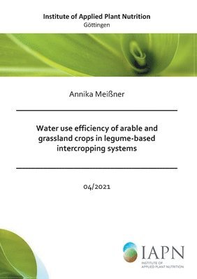 Water use efficiency of arable and grassland crops in legume-based intercropping systems 1