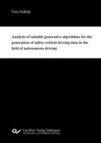 bokomslag Analysis of suitable generative algorithms for the generation of safety-critical driving data in the field of autonomous driving