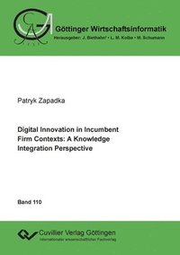 bokomslag Digital Innovation in Incumbent Firm Contexts