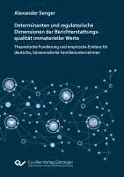 bokomslag Determinanten und regulatorische Dimensionen der Berichterstattungsqualität immaterieller Werte