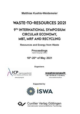 Waste-to-Resources 2021. 9th International Symposium Circular Economy, MBT, MRF and Recycling 1