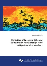 bokomslag Behaviour of Energetic Coherent Structures in Turbulent Pipe Flow at High Reynolds Number