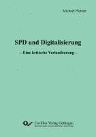 bokomslag SPD und Digitalisierung. Eine kritische Verlautbarung