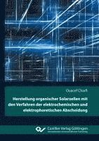 bokomslag Herstellung organischer Solarzellen mit den Verfahren der elektrochemischen und elektrophoretischen Abscheidung