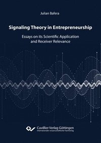 bokomslag Signaling Theory in Entrepreneurship. Essays on its Scientific Application and Receiver Relevance
