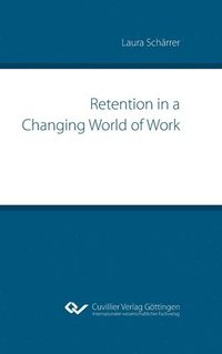 bokomslag Retention in a Changing World of Work
