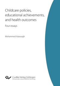 bokomslag Childcare policies, educational achievements, and health outcomes. Four essays