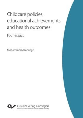 bokomslag Childcare policies, educational achievements, and health outcomes. Four essays