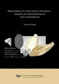 bokomslag Maintenance of plant genetic resources. Towards an understanding of seed deterioration