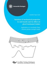 bokomslag Variation of mechanical properties in oak boards and its effect on glued laminated timber