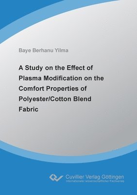 bokomslag A Study on the Effect of Plasma Modification on the Comfort Properties of Polyester/Cotton Blend Fabric