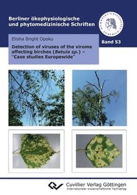 bokomslag Detection of viruses of the virome affecting birches (Betula sp.) - &quot;Case studies Europe-wide&quot;