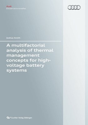 Joshua Smith - multifactorial analysis of thermal management concepts for high-voltage battery systems, Häftad