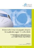bokomslag Historische Entwicklungen und aktuelle Herausforderungen im Luftverkehr. Festschrift anlässlich des zehnjährigen Bestehens des Studiengangs Luftverkehrsmanagement an der Frankfurt University of App...