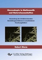 bokomslag Stereoskopie in Mathematik und Naturwissenschaften. Anwendung des dreidimensionalen Darstellungsverfahrens in verschiedenen Forschungsfeldern