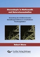 bokomslag Stereoskopie in Mathematik und Naturwissenschaften. Anwendung des dreidimensionalen Darstellungsverfahrens in verschiedenen Forschungsfeldern