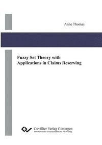 bokomslag Fuzzy Set Theory with Applications in Claims Reserving