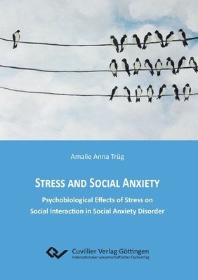 bokomslag Stress and Social Anxiety. Psychobiological Effects of Stress on Social Interaction in Social Anxiety Disorder