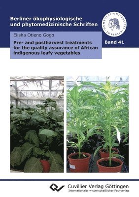 Pre- and postharvest treatments for the quality assurance of African indigenous leafy vegetables 1