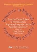 Josef Schmied, Tunde Opeibi - From the Virtual Sphere to Physical Space. Exploring Language Use in Nigerian Democracy, Häftad
