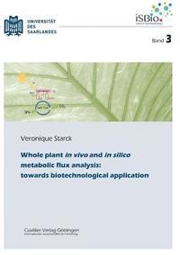 bokomslag Whole plant in vivo and in silico metabolic flux analysis