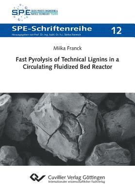 bokomslag Fast Pyrolysis of Technical Lignins in a Circulating Fluidized Bed Reactor