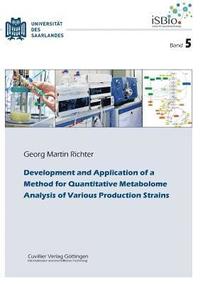 bokomslag Development and Application of a Method for Quantitative Metabolome Analysis of Various Produc-tion Strains