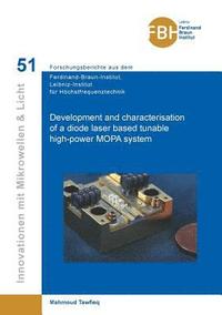 bokomslag Development and characterisation of a diode laser based tunable high-power MOPA system (Band 51)