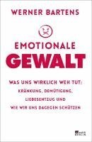 Werner Bartens - Emotionale Gewalt, Inbunden