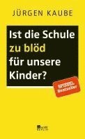 bokomslag Ist die Schule zu blöd für unsere Kinder?