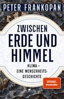 Peter Frankopan - Zwischen Erde und Himmel, Inbunden