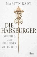 Martyn Rady - Die Habsburger, Inbunden