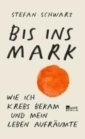 Stefan Schwarz - Bis ins Mark, Inbunden