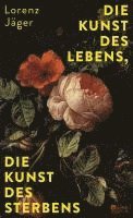 Die Kunst des Lebens, die Kunst des Sterbens 1