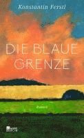 Konstantin Ferstl - Die blaue Grenze, Inbunden