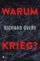 Richard Overy - Warum Krieg?, Inbunden