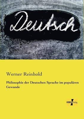bokomslag Philosophie der Deutschen Sprache im populären Gewande