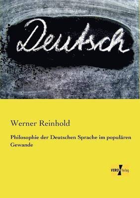 bokomslag Philosophie der Deutschen Sprache im populren Gewande