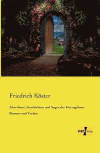 bokomslag Altertmer, Geschichten und Sagen der Herzogtmer Bremen und Verden