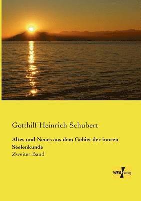 Gotthilf Heinrich Schubert - Altes und Neues aus dem Gebiet der innren Seelenkunde, Häftad