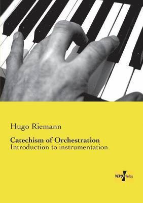 bokomslag Catechism of Orchestration