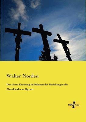 bokomslag Der vierte Kreuzzug im Rahmen der Beziehungen des Abendlandes zu Byzanz